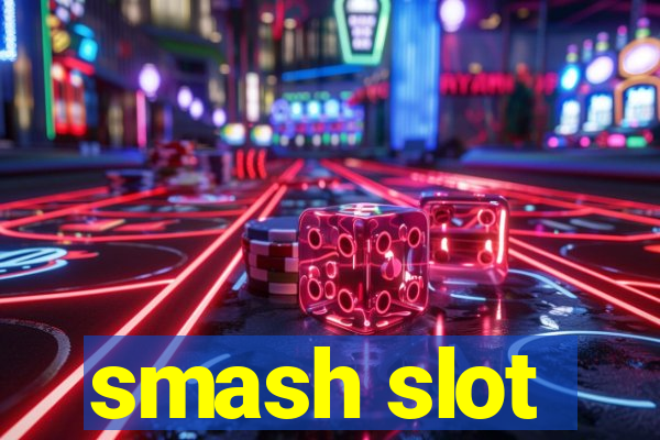 smash slot